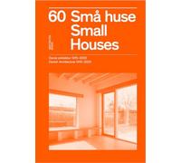60 Small Houses - Danish Architecture 1915-2023