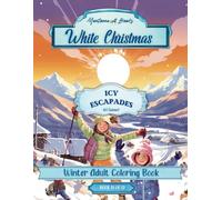 60 Snow Fun Coloring Pages | White Christmas | Icy Escapades | Easy Grayscale Large Print | Xmas Relaxation & Stress Relief | Kids & Adults | Coloring Book (Monterra Books' Winter Collection)