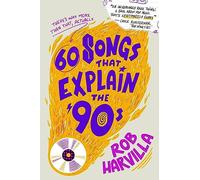 60 Songs That Explain the '90s