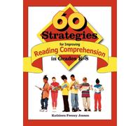 60 Strategies for Improving Reading Comprehension in Grades K-8