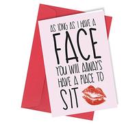 #60 VALENTINES or BIRTHDAY As long as i have a face CARD Rude Humorous Funny Greetings Greeting Card A4 folded to A5 (210 x 148mm when folded) By: Close to the Bone