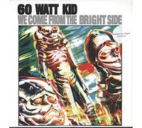 60 Watt Kid - We Come from the Bright Side [VINYL]