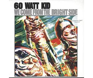 60 Watt Kid - We Come from the Bright Side [VINYL]