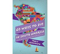 60 Ways to Die in South America