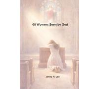 60 Women: Seen by God (60 Devotions: The Study of God)
