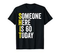 60 Year Old Men Women Adults Gag Funny 60th Birthday T-Shirt