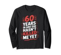 60 Years Married For Men Funny 60th Wedding Anniversary Long Sleeve T-Shirt