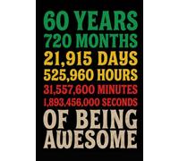 60 YEARS OF BEING AWESOME: A 60th Birthday Keepsake Book Featuring 60 Memory Spaces to Capture a Lifetime of Experiences, Achievements, Reflections, and Special Moments