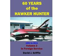 60 Years of the Hawker Hunter, 1951 to 2011. Volume 2 - Foreign