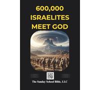 600,000 Israelites Meet God: The Sunday School Bible (SSB) Translation