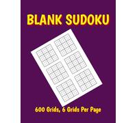 600 Blank Sudoku Grids: 6 Grids Per Page
