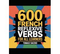 600 French reflexive verbs in sentences for all learners: French vocabulary