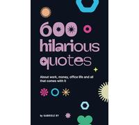 600 hilarious quotes about work, money, office life and all that comes with it