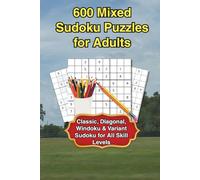 600 Mixed Sudoku Puzzles for Adults: Classic, Diagonal, Windoku & Variant Sudoku for All Skill Levels