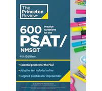 600 Practice Questions for the PSAT/NMSQT, 4th Edition: Extra Prep for an Excellent Score (Book + Online) (College Test Preparation)