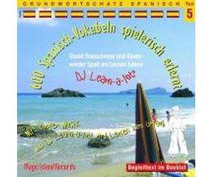 600 Spanisch Vokabeln spielerisch erlernt 05: Audio-Lern-CDs mit der groovigen Musik von DJ Learn-a-lot