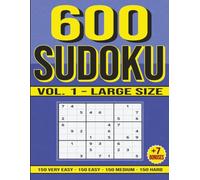 600 Sudoku with Progressive Difficulty - Vol.1: Screen-Free Fun for Logic, Relaxation, and Focus