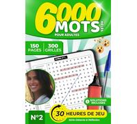 6000 Mots Mêlés pour Adultes - 300 Grilles Niveau Normal, 150 Pages de Jeu + Solutions | Tome 2: Livre de mots mêlés anti-stress pour adultes : ... ... Normal, Activités Anti-Stress et Jeux de Le)
