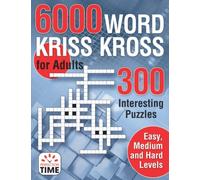 6000 Words Kriss Kross for Adults: 300 Interesting Puzzles, Easy, medium and hard levels