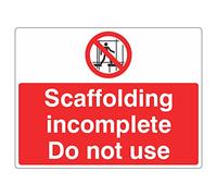 600mmx450mm Scaffolding Incomplete Do Not Use Sign Rigid Plastic