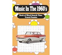 60's Music Word Search: Relive the 1960s with 100 Word Search Puzzles - Over 1,600 Words & Solutions at the Back, Easy-to-Read large print | 6" x 9" (What's Your Year? Time Line Puzzles...)