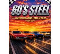 60's Steel: 60's Muscle car coloring book (Classic Muscle Cars Coloring)
