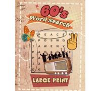 60s Word Search Puzzle Book: A Nostalgic Journey Through the 1960s - 55 Large Print Puzzles, Perfect for Seniors and Adults - Featuring Music, Movies, TV, Fashion, Food & More