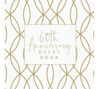 60th Anniversary Guest Book: Guestbook for 60th Wedding Anniversary Party: Luxury Gold & Cream Lines Minimal Square Design For Sixtieth: Keepsake Gift For Couples
