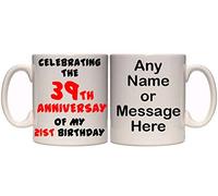 60th BIRTHDAY 39th ANNIVERSARY OF MY 21st BIRTHDAY PERSONALISED MUG (A1) ALL AGES AVAILABLE 11oz & 15oz (11oz)