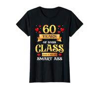 60th Birthday 60 Years Of Sass Class And A Bit Of Smart Ass T-Shirt