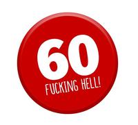 60th Birthday Badge Age 60 Today 76mm Pin Button Funny Novelty Gift Him & Her