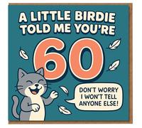 60th Birthday Card Funny - A Little Birdie Told Me You're 60, Don't Worry I Won't Tell Anyone Else - Cute Cat Humour Milestone Card for Him or Her, Friend, Mum, Dad
