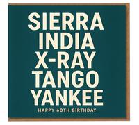 60th Birthday Card - SIERRA INDIA X-RAY TANGO YANKEE - Funny Phonetic Alphabet SIXTY Design