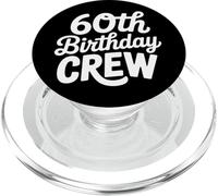 60th Birthday Crew Sixty Years Party Family Member Event PopSockets PopGrip for MagSafe