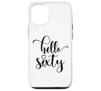 60th Birthday, For Women, Hello Sixty, 60 Years Old Cute Case for iPhone 12/12 Pro
