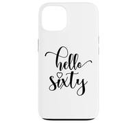 60th Birthday, For Women, Hello Sixty, 60 Years Old Cute Case for iPhone 13