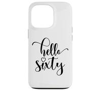 60th Birthday, For Women, Hello Sixty, 60 Years Old Cute Case for iPhone 13 Pro