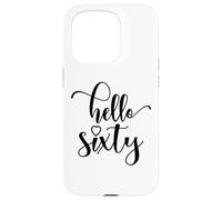 60th Birthday, For Women, Hello Sixty, 60 Years Old Cute Case for iPhone 15 Pro