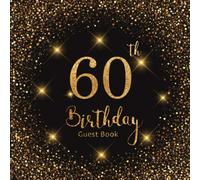 60th Birthday Guest Book: Gold Lights | Celebration Party Decorations | Keepsake Memory Book and Gift Log | Message Anniversary | Guest Write in & ... Friend and Family (60 Year Happy Birthday)