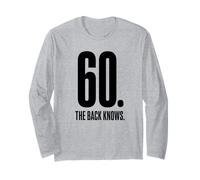 60th Birthday The Back Knows Funny Sarcastic Design Long Sleeve T-Shirt