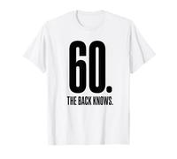 60th Birthday The Back Knows Funny Sarcastic Design T-Shirt