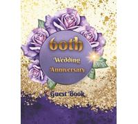 60th Wedding Anniversary Guest Book: Keepsake for Happy Anniversary Couple celebrating their Diamond Wedding, nice additional to the party