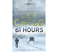 61 Hours: (Jack Reacher 14) by Lee Child (2-Sep-2010) Paperback