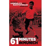 61 Minutes in Munich: The Story of Liverpool FC's First Black Footballer