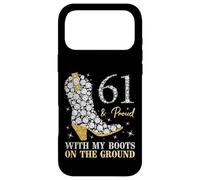 61 & Proud With My Boots On The Ground 61 Years Old Birthday Case for iPhone 17 Pro Max