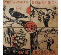 6'10 - Humble Beginnings of a Rovin Soul [VINYL]