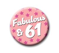 61st Birthday Badge - 76mm Fabulous & 61 Pin Badge Button Birthday Gift for Her 0265