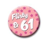 61st Birthday Badge - 76mm Flirty & 61 Pin Badge Button Birthday Gift for Her