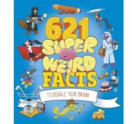 621 Super Weird Facts to Boggle Your Brain