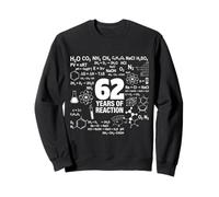 62nd Birthday 62 Years Old Funny Chemistry Nerd Humor Geek Sweatshirt